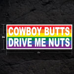 Cowboy Butts Drive Me Nuts Bumper Sticker