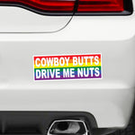 Cowboy Butts Drive Me Nuts Bumper Sticker