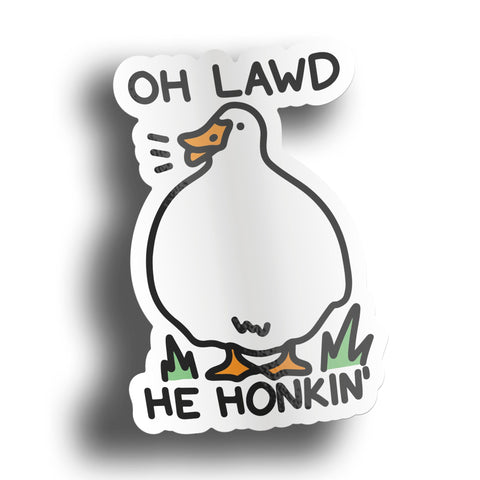 Oh Lawd He Honkin' Sticker