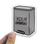 Your Opinions Sticker