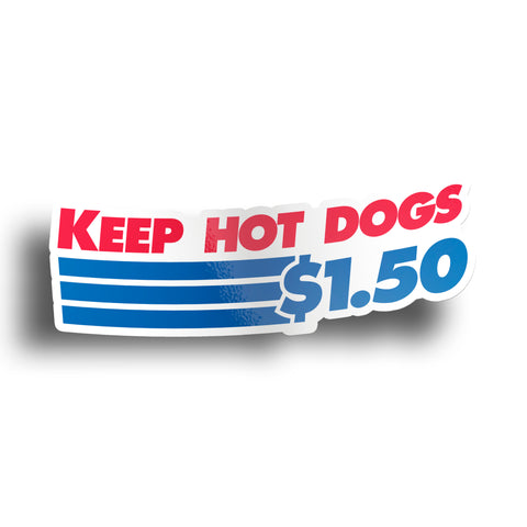 Keep Hot Dogs $1.50