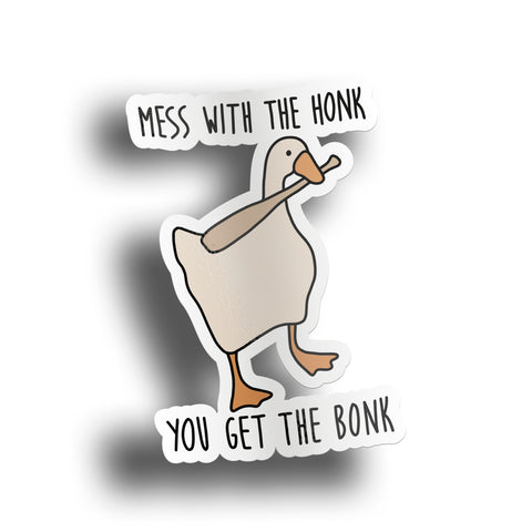 Mess With The Honk You Get The Bonk Sticker