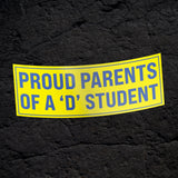 Proud Parents Of A 'D' Student Bumper Sticker