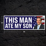 This Man Ate My Son, Ted Cruz Bumper Sticker