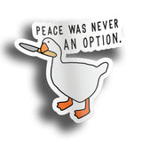 Peace Was Never An Option Sticker